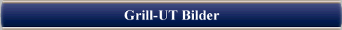 Grill-UT Bilder
